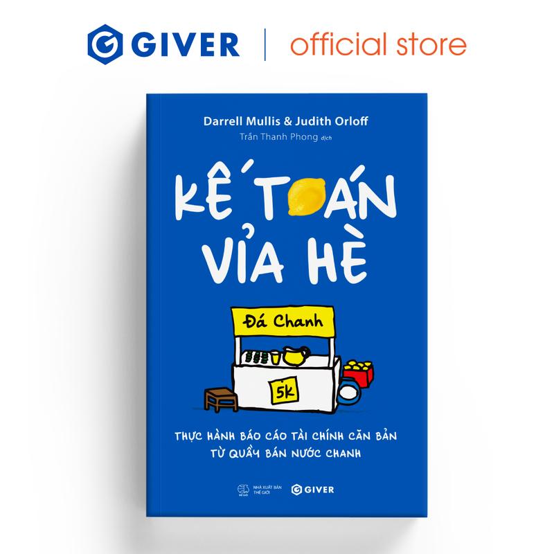 Sách Kế Toán Vỉa Hè - Thực Hành Báo Cáo Tài Chính Căn Bản Từ Quầy Bán Nước Chanh