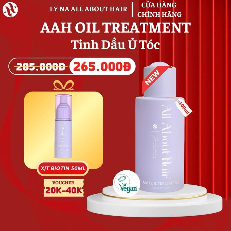 [Tặng Xịt 50ml 2024] DẦU Ủ MỚI PHIÊN BẢN THUẦN CHAY 2024 AAH OIL TREATMENT - All About Hair Nuôi Dưỡng Da Đầu Chăm Sóc Tóc Dưỡng Tóc  duong