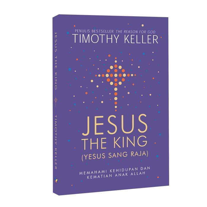 Gambar Jesus The King  (Yesus Sang Raja) - Buku dari Literatur Perkantas Jatim Kota Surabaya Tokopedia