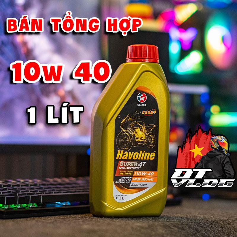  Dầu nhớt CALTEX - Havoline Super 4T SAE 10w-40 BÁN TỔNG HỢP Xe Số và Xe Tay Côn 