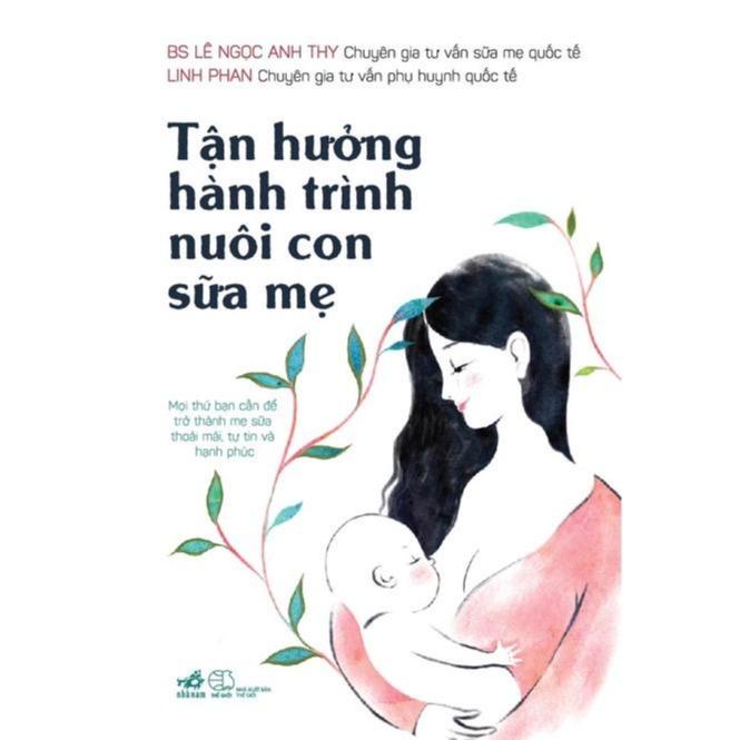 Sách - Tận hưởng hành trình nuôi con sữa mẹ - Nhã Nam
