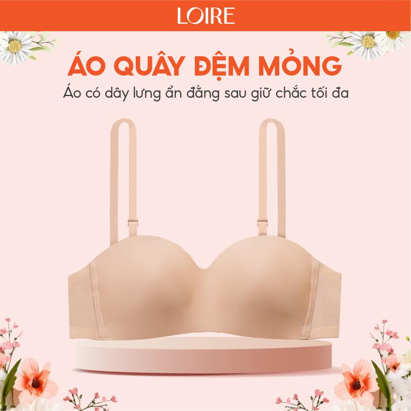  Áo Quây Chống Tụt Loirechic Có Dây Lưng Ẩn Chắc Chắn Chất Su Đúc Mềm Mịn Không Gọng BRQ67 