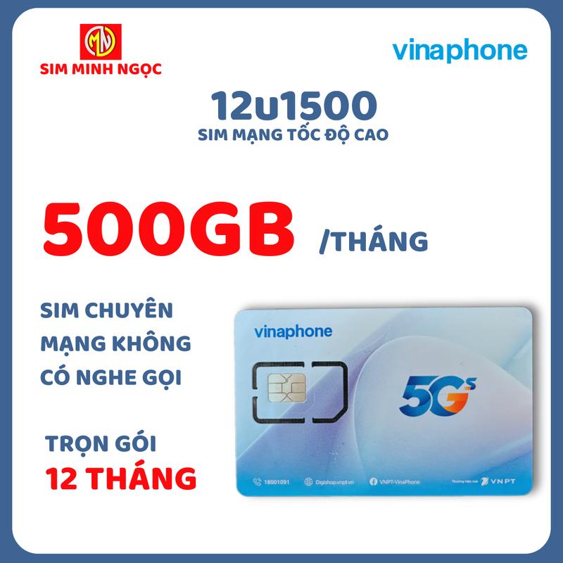 Sim Vina 5G – Gói U1500 dùng 12 tháng mỗi tháng 500GB tốc độ cao tổng 6.000GB năm