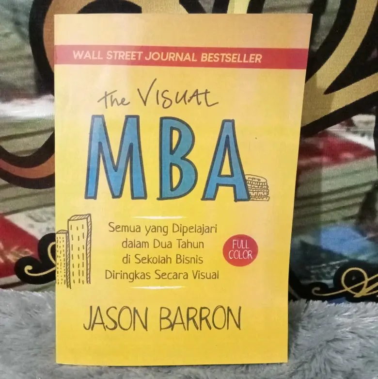 Buku Teh visual MBA semua yang di pelajari selama Dau tahun di sekolah bisnis diringkas secara visual