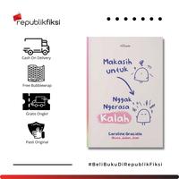 Gambar Buku Makasih untuk Nggak Ngerasa Kalah - Caroline Graciela - Transmedia Pustaka - BUKU SAJA dari Republikfiksi Kota Administrasi Jakarta Selatan 1 Tokopedia