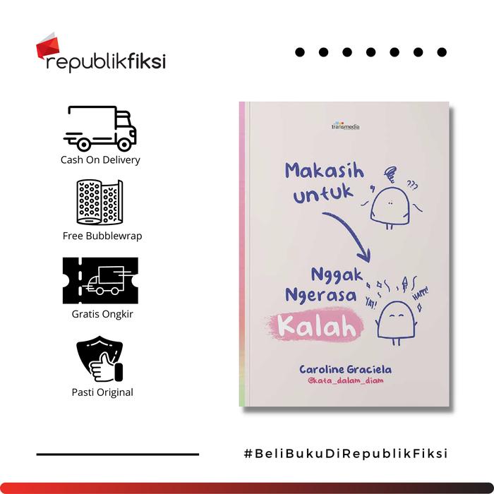 Gambar Buku Makasih untuk Nggak Ngerasa Kalah - Caroline Graciela - Transmedia Pustaka - BUKU SAJA dari Republikfiksi Kota Administrasi Jakarta Selatan Tokopedia