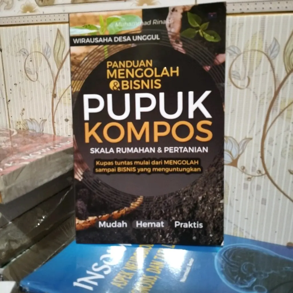 "Panduan Mengolah & Bisnis Pupuk Kompos Skala Rumahan & Pertanian" Soft Cover