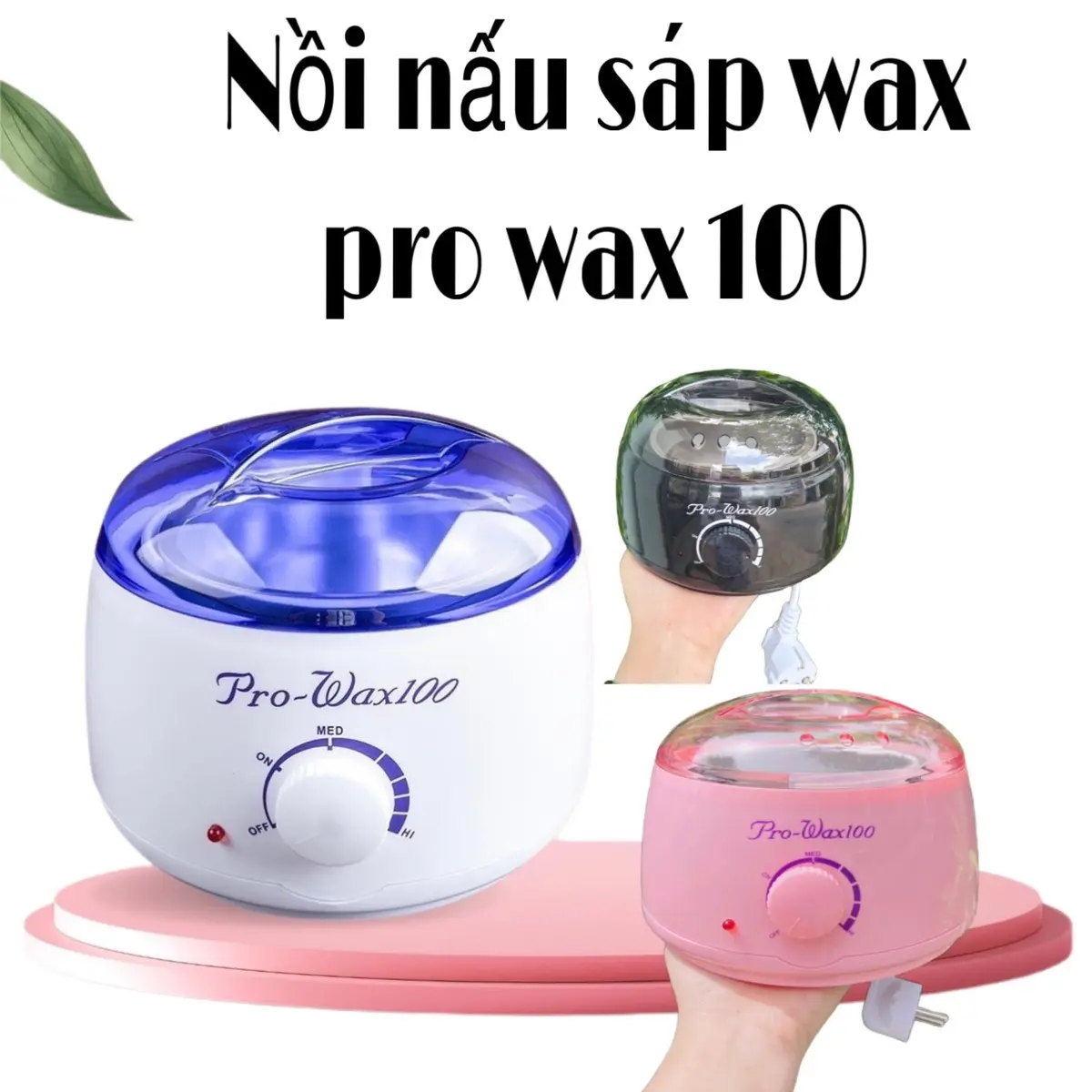 NỒI NẤU SÁP WAX LÔNG PRO WAX 100 LOẠI 1