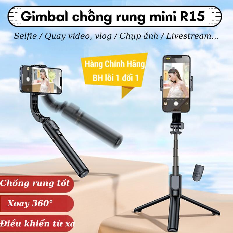 Gimbal R15, Gậy chụp ảnh chống rung Gimbal điện thoại, Gimbo chống rung mini…