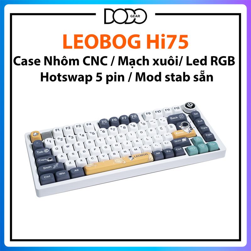 Bàn phím cơ Leobog Hi75 Phi hành gia vỏ nhôm CNC led RGB mạch xuôi hotswap 5 pin bàn phím cơ Leobog Hi75 DoDo Gear