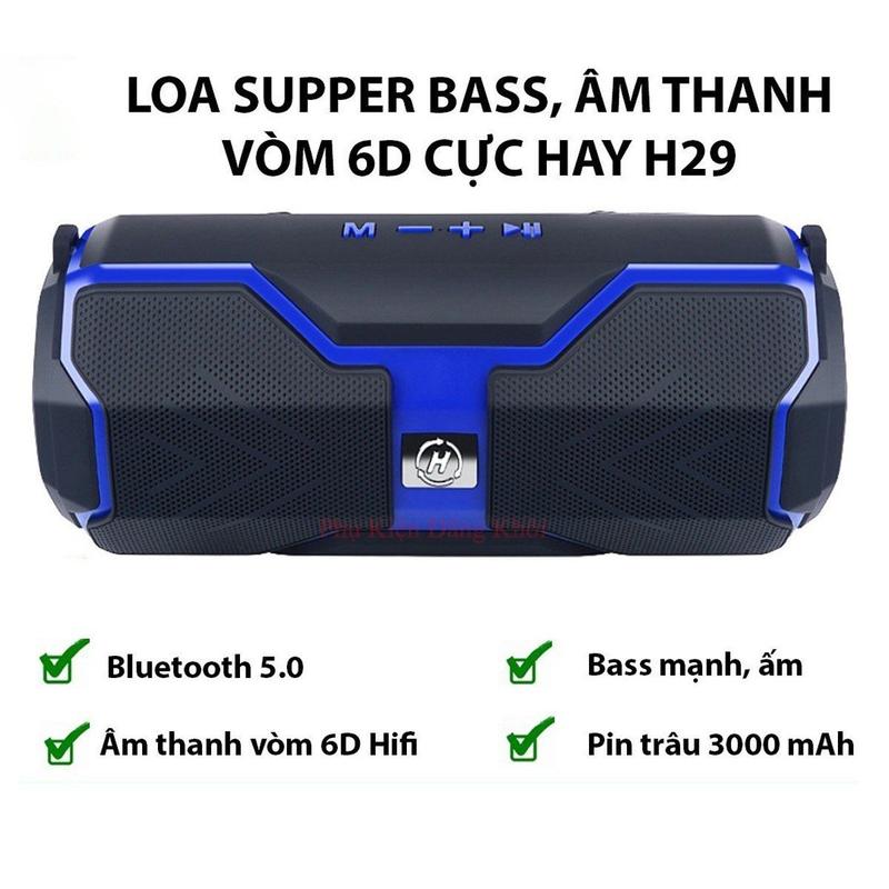 Loa bluetooth 5.0 bass mạnh , công suất lớn , âm thanh vòm 6D giúp nghe nhạc cục hay , giá rẻ H29