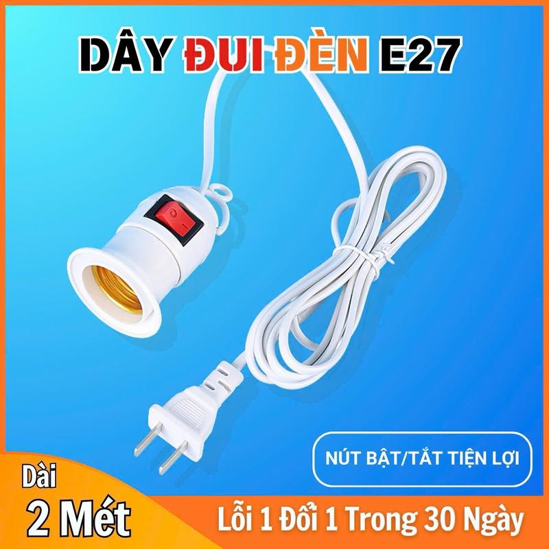 Dây Đui Đèn E27 Dài 2 Mét Liền Công Tắc ,Lỗi 1 Đổi 1