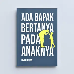 BUKU "ADA BAPAK BERTANYA PADA ANAKNYA"