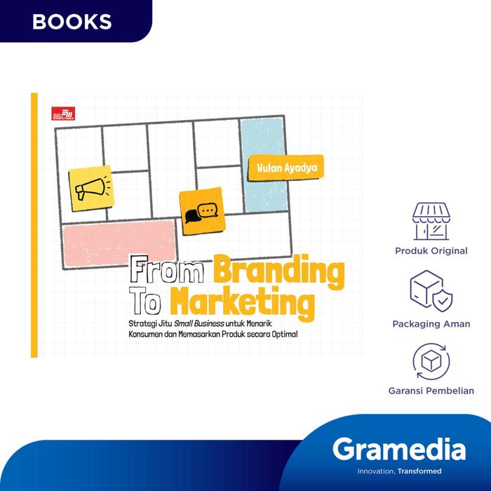 Gambar Gramedia Buku Bisnis From Branding to Marketing (Wulan Ayodya) dari Gramedia Kota Administrasi Jakarta Timur Tokopedia