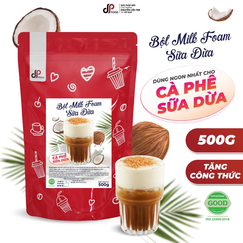  Bột Milk Foam Sữa Dừa  Cốt Dừa  DP FOOD - Gói 500G - Thơm béo đậm đà - Chuyên dùng cho Trà Sữa Cà Phê,... 