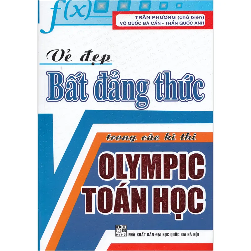 Sách - Combo Sử Dụng Phương Pháp AM - GM Để Chứng Minh Bất Đẳng Thức + Sử Dụng Phương Pháp Cauchy Schwarz Để Chứng Minh Bất Đẳng Thức + Vẻ Đẹp Bất Đẳng Thức Trong Các Kì Thi Olympic Toán Học - HA - Newshop 2