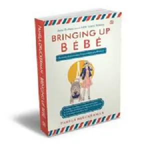 Buku Bringing Up Be Be: Rahasia Kedamaian Pengasuhan Ala Prancis