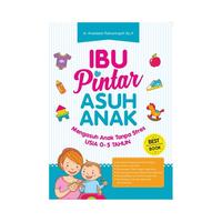 Gambar Buku Parenting : Ibu Pintar Asuh Anak; Mengasuh Anak Tanpa Stres Usia 0-5 Tahun - Soft Cover dari cklikmedia Kab. Sleman 2 Tokopedia