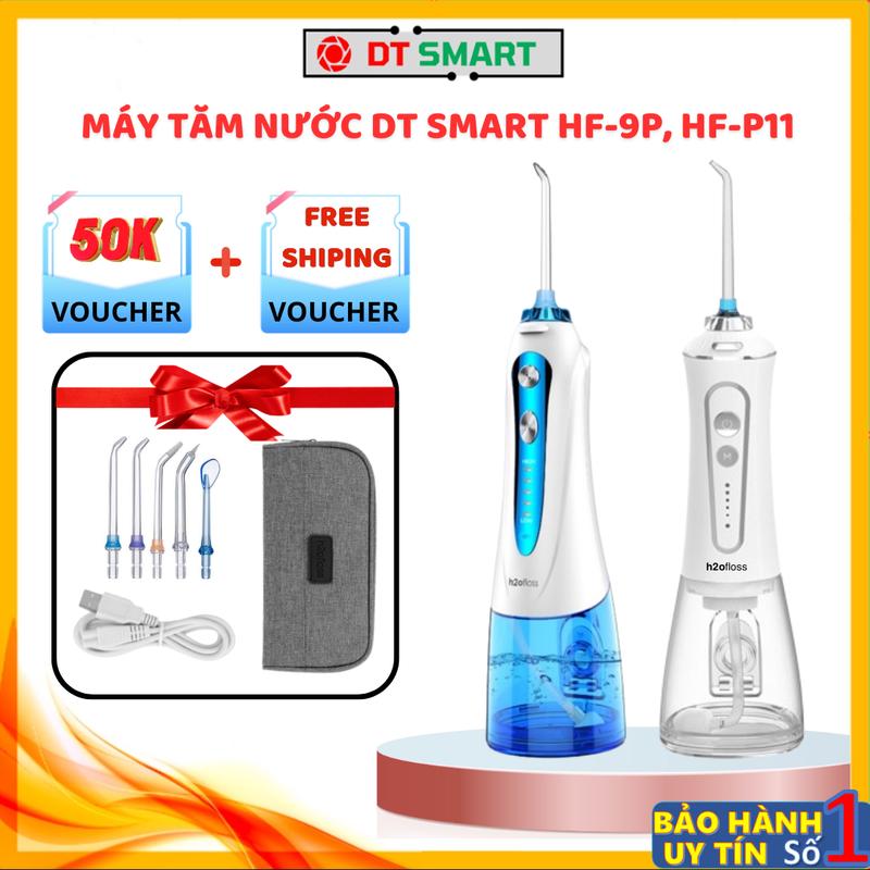Máy tăm nước H2OFloss cao cấp DT SMART HF-P11 &  HF-9P chống thấm nước, bảo hành 12 tháng, đổi mới 7 ngày tăm  nước