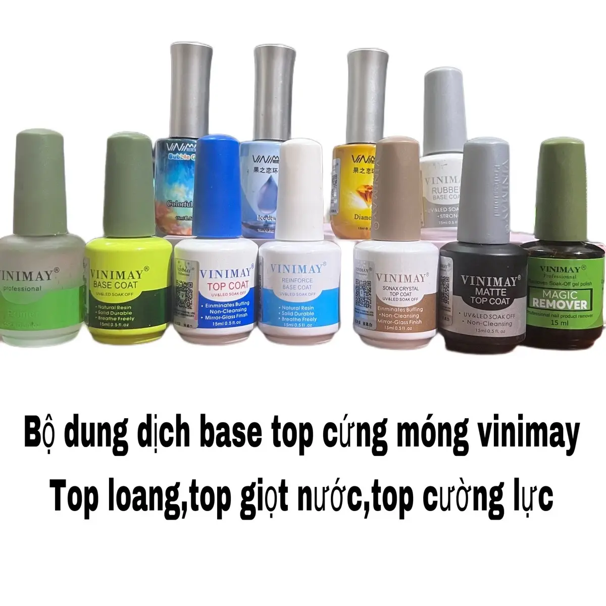 Bộ dung dịch Base Top Cứng móng ViNiMay,Top loang,Top giọt nước,Top cường lực,Kiềm dầu,Phá gel vinimay chai 15ml hàng chính hãng gel tinh khiết