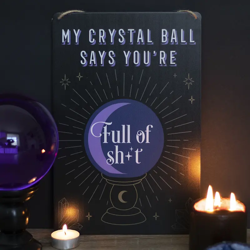 My Crystal Ball Says... Metal Sign 1