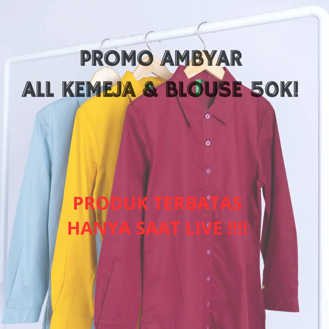 Promo Ambyar Blouse dan Kemeja seharga 50k !!!