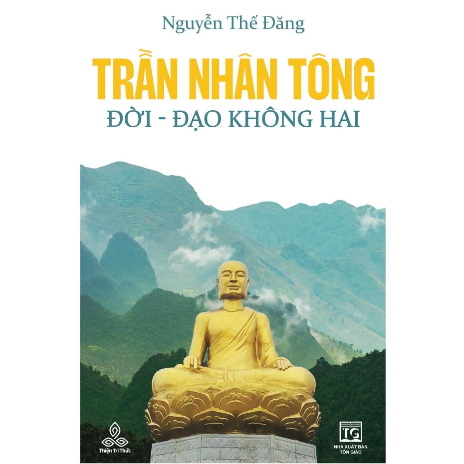 Trần Nhân tông - Đời Đạo Không Hai- Thiện Tri Thức