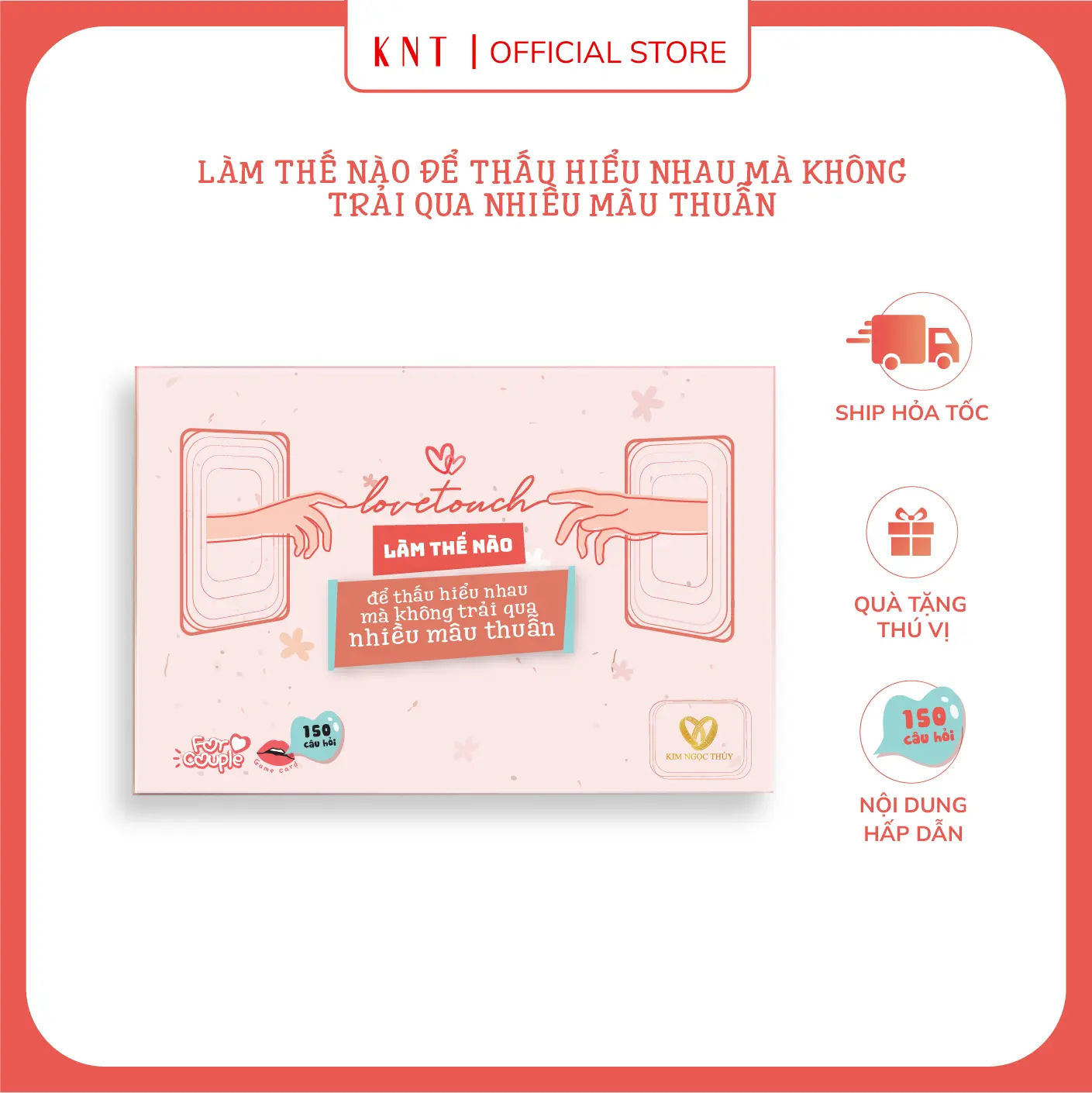 Bộ Board Game Love Touch - Bộ bài tình yêu - Cards game cho cặp đôi - Board game cặp đôi - Bộ bài thấu hiểu- Drinking game cặp đôi - Thẻ Bài Tình yêu - Làm Thế Nào Để Thấu Hiểu Đối Phương Trong Tình Yêu [Kim Ngọc Thuỷ]