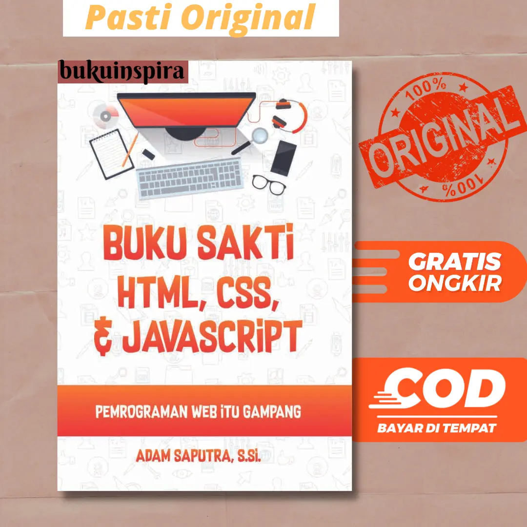 BUKU SAKTI HTML, CSS & JAVASCRIPT PEMROGRAMAN WEB ITU GAMPANG
