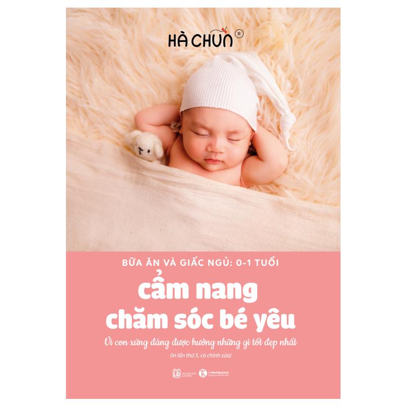 Sách - Cẩm nang chăm sóc bé yêu : Vì con xứng đáng được hưởng những gì tốt đẹp n