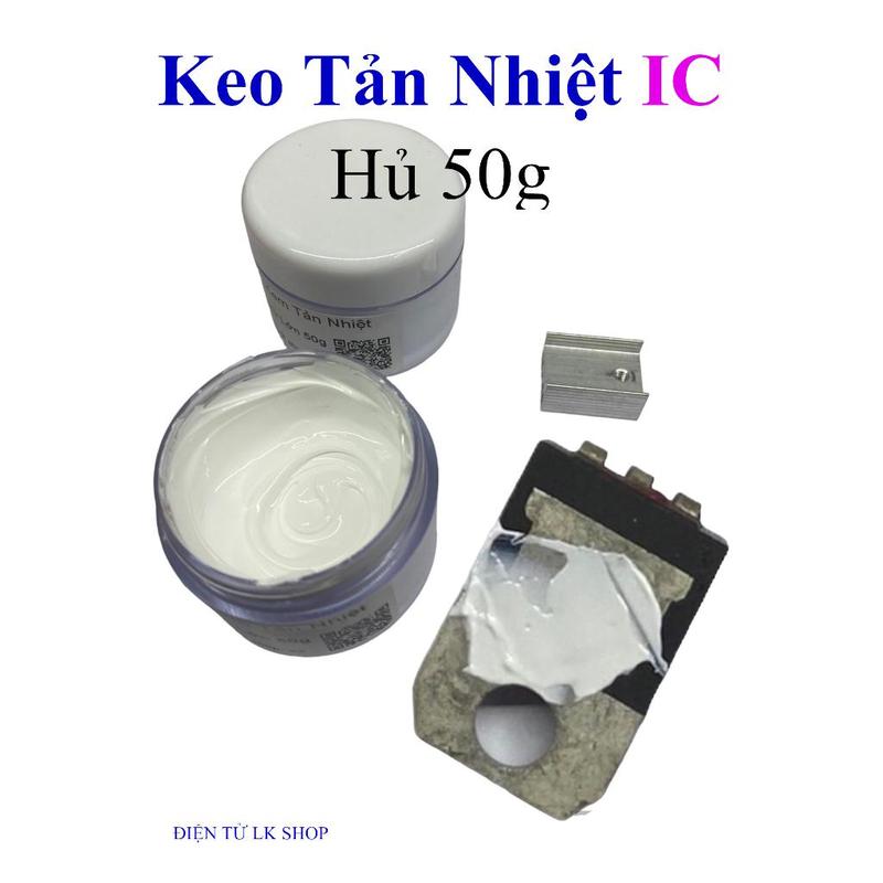 Keo tản nhiệt máy tính cpu ic sò. mosfet... - Hủ 50gam kem giải nhiệt màu trắng - Điện tử LK Shop