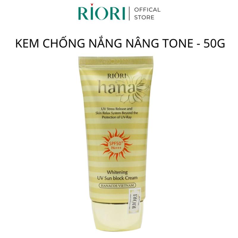  Kem Chống Nắng Nâng Tone Riori Hana – SPF50+ Bảo Vệ Da & Dưỡng Trắng  50g  