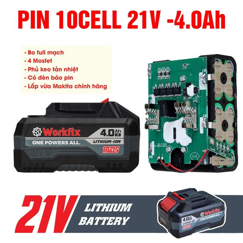  Pin Máy Khoan 10 Cell Workfix 21 Volt - 4 Ah,Chân Pin thông dụng Mạch 4 mosfet dòng xả cao Vỏ Pin chống cháy chống va đập Pin chính hãng 