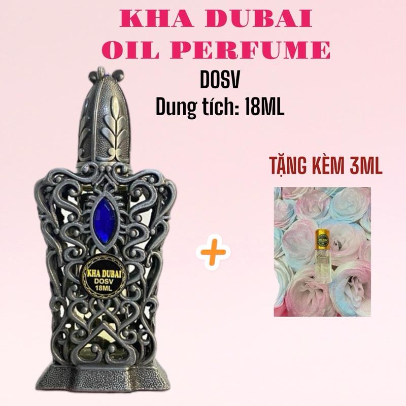 [ KÈM 3ML ] DOSV18 - Tinh dầu nước hoa Kha Dubai oil perfume 18ML hương DOSV cuốn hút bụi bậm Nam