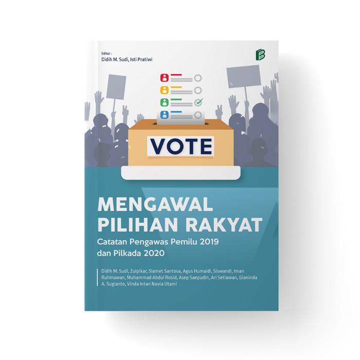 Gambar Mengawal Pilihan Rakyat - Catatan Pengawas pada Pemilu 2019 dan 2020 - Spesifikasi dari bintangsemestabook Kab. Sleman Tokopedia