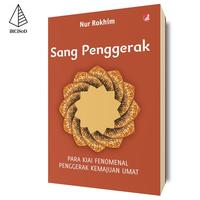Gambar Sang Penggerak; Para Kiai Fenomenal Penggerak Kemajuan Umat - Nur Rokhim - Not Specified dari IRCiSoD Books Kab. Bantul 1 Tokopedia