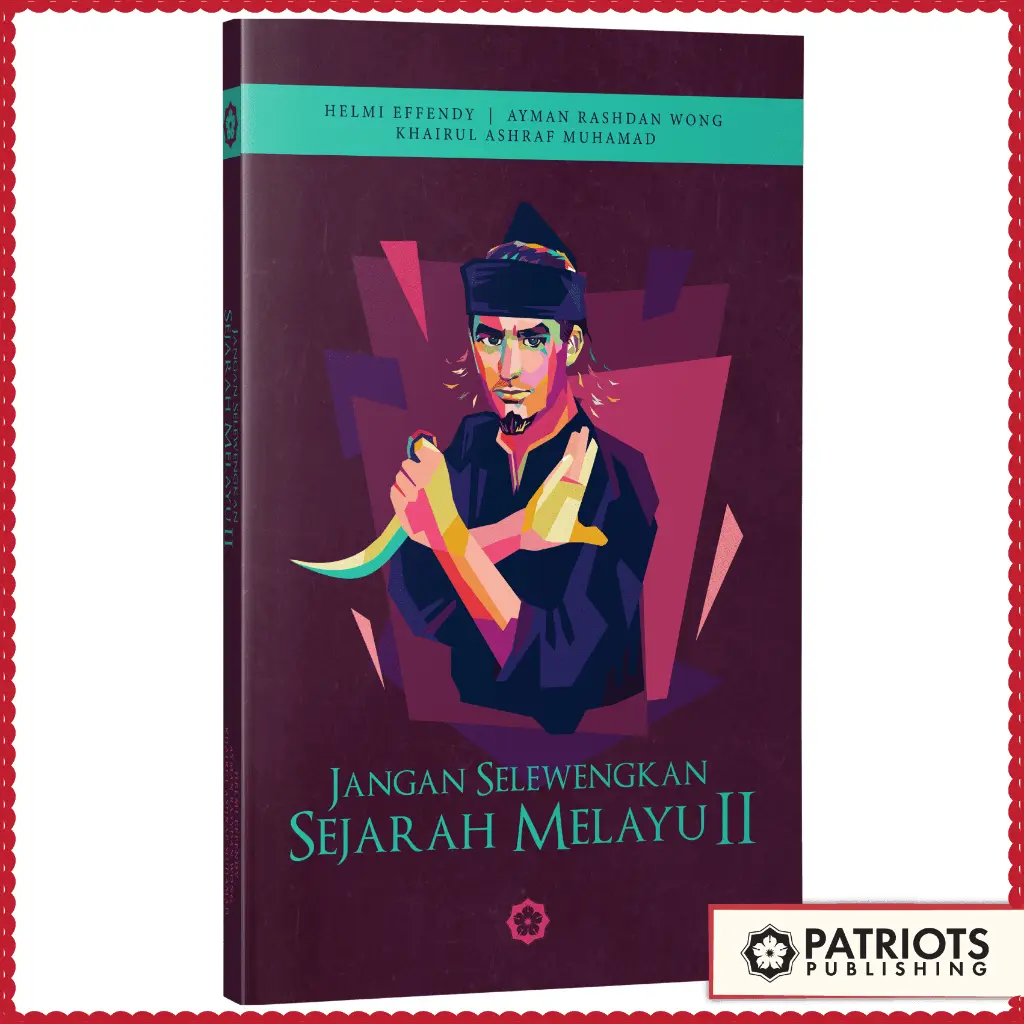 Buku Sejarah - Jangan Selewengkan Sejarah Melayu II