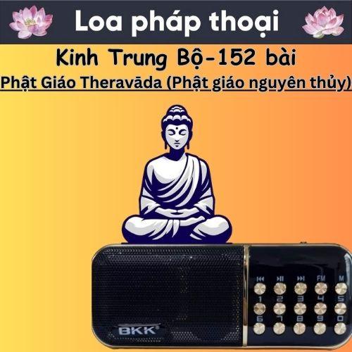 Đài nghe Kinh Trung Bộ 152 bài (Phật Giáo Nguyên Thuỷ) thẻ nhớ 8GB 0
