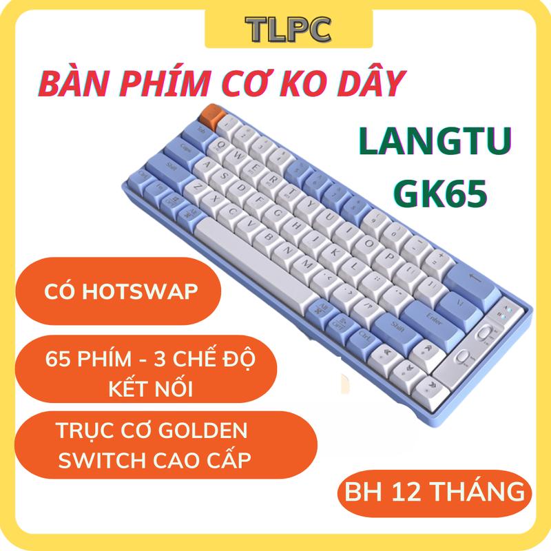 Bàn phím cơ không dây có Hotswap LANGTU GK65 sử dụng GoldenSwitch hỗ trợ 3 chế độ kết nối blutooth, wriless 2.4 và dây cắm cổng typec Pin Dùng liên tục 7 ngày bảo hành 12 tháng