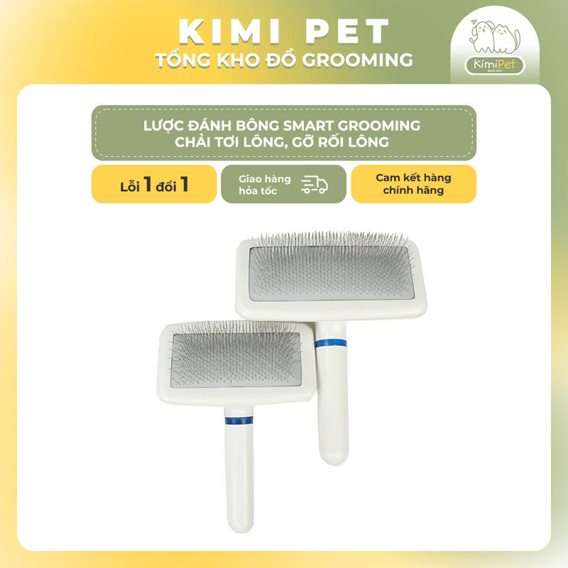  Lược đánh bông Smart Grooming chải tơi lông gỡ rối lông chó mèo chuyên dụng grooming thú cưng 