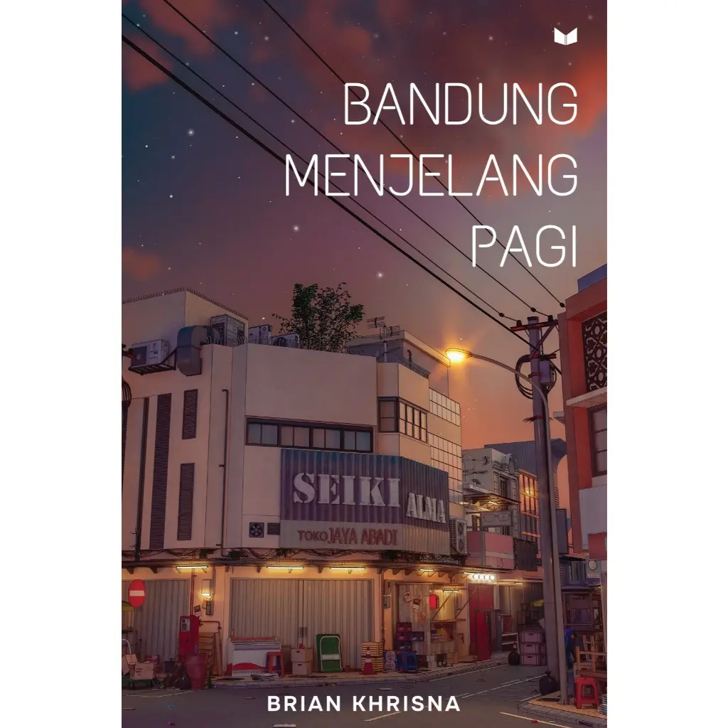 Novel Bandung Menjelang Pagi Penulis: Brian Khrisna oleh Mediakita