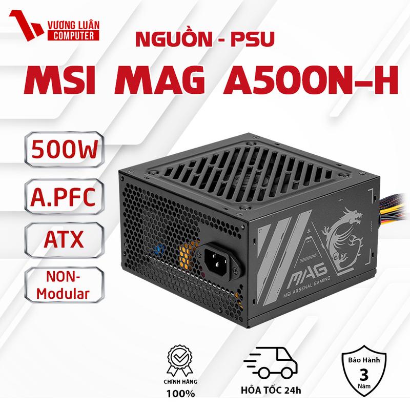Nguồn máy tính MSI MAG A500N-H 500W FULL.VAT