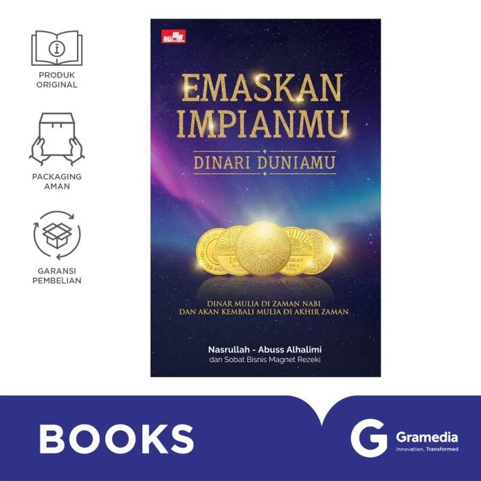 Gambar Buku Emaskan Impianmu, Dinari Duniamu (Nasrullah, Abuss Alhalimi, Dkk) dari Gramedia Kota Bandar Lampung Tokopedia