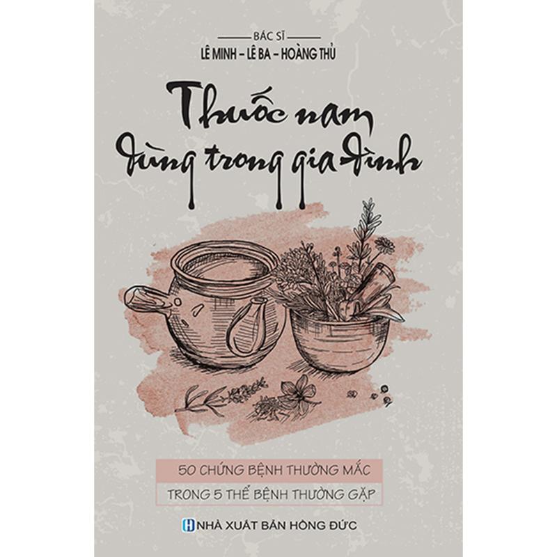Sách - Thuốc Nam Dùng Trong Gia Đình - 50 Chứng Bệnh Thường Mắc Trong 5 Thể Bệnh Thường Gặp (VT-MK) 0
