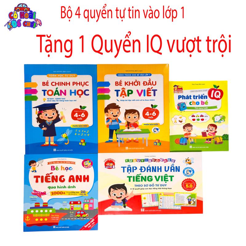 Bộ Sách Cho Bé Tự Tin Vào Lớp 1 Mua 4 Tặng 1 bao gồm Toán học, Tập viết, Tiếng anh, Tập đánh vần tiếng việt và Phát triển IQ