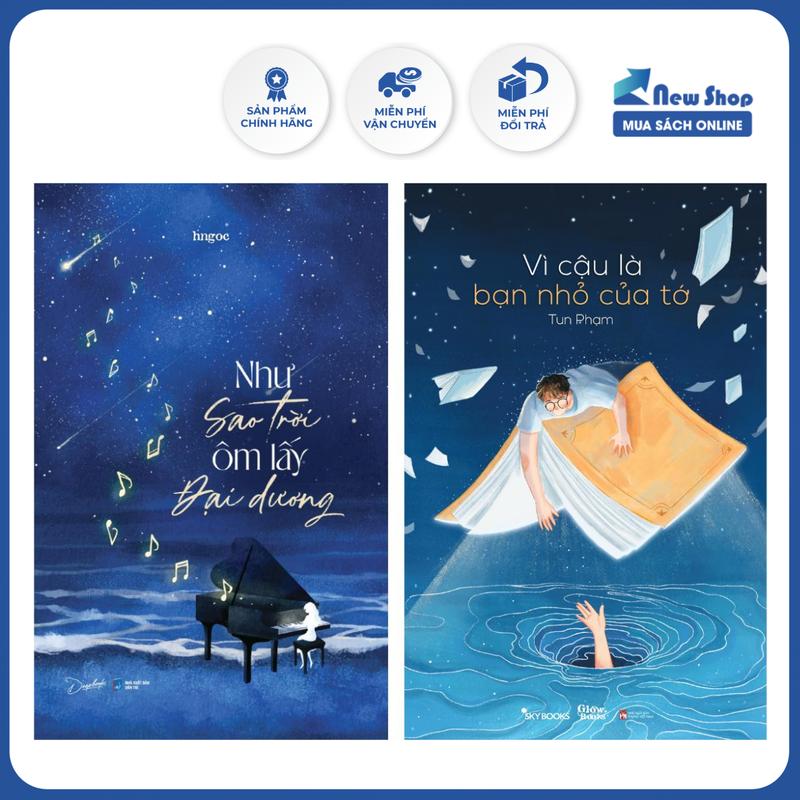 Sách Văn Học - Combo Như Sao Trời Ôm Lấy Đại Dương + Vì Cậu Là Bạn Nhỏ Của Tớ (Bộ 2 Cuốn) - AZ - Newshop