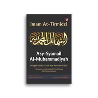 Gambar Buku Asy-Syamail Al-Muhammadiyah Beragam Ciri Khas Fisik Nabi Muhammad Saw Mengenal dan Meneladani Pribadi Agung Nabi Muhammad Saw Imam At-Tirmidzi dari Literasi Kata Kota Yogyakarta 4 Tokopedia