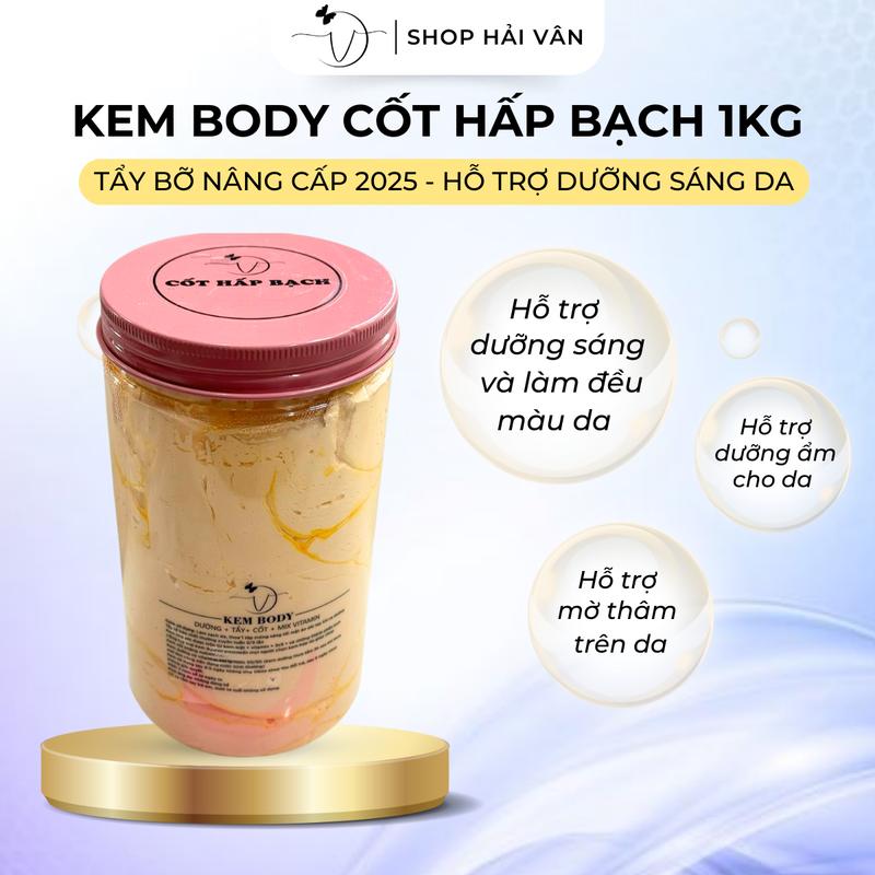Kem Body 1kg Cốt Hấp Bạch Mạnh Hải Vân Shop Hỗ Trợ Dưỡng Sáng Da Nhanh Cosmetic Làm Đẹp Da Dưỡng Da Body Women
