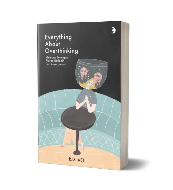 Buku Everything About Overthinking Melepas Belenggu Pikiran Berlebih dan Rasa Cemas by R.D Asti - Caesar 1