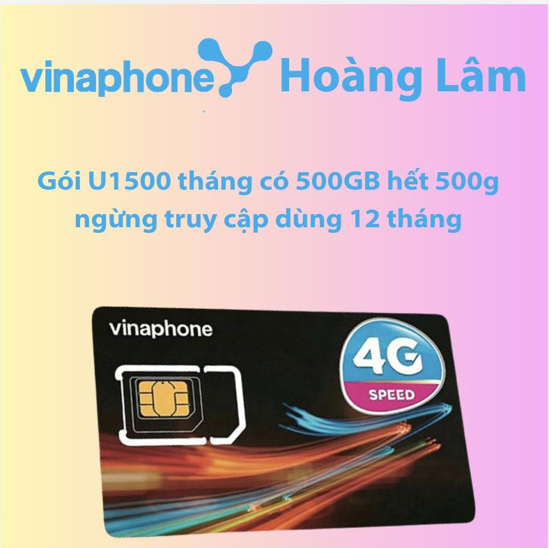 Sim 4G VINAPHONE Gói U1500tháng có 500GB hết 500g ngừng truy cập dùng 12 tháng đăng ký chính chủ tại vinaphone vinaphone u1500